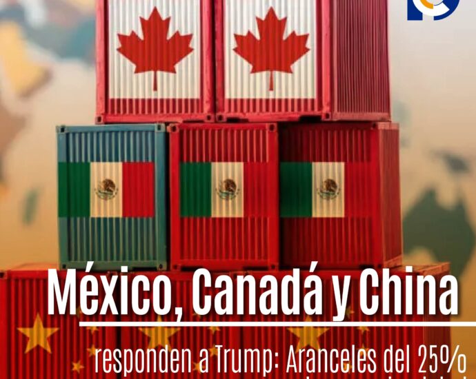 México, Canadá y China responden a Trump: Aranceles del 25% amenazan el comercio global