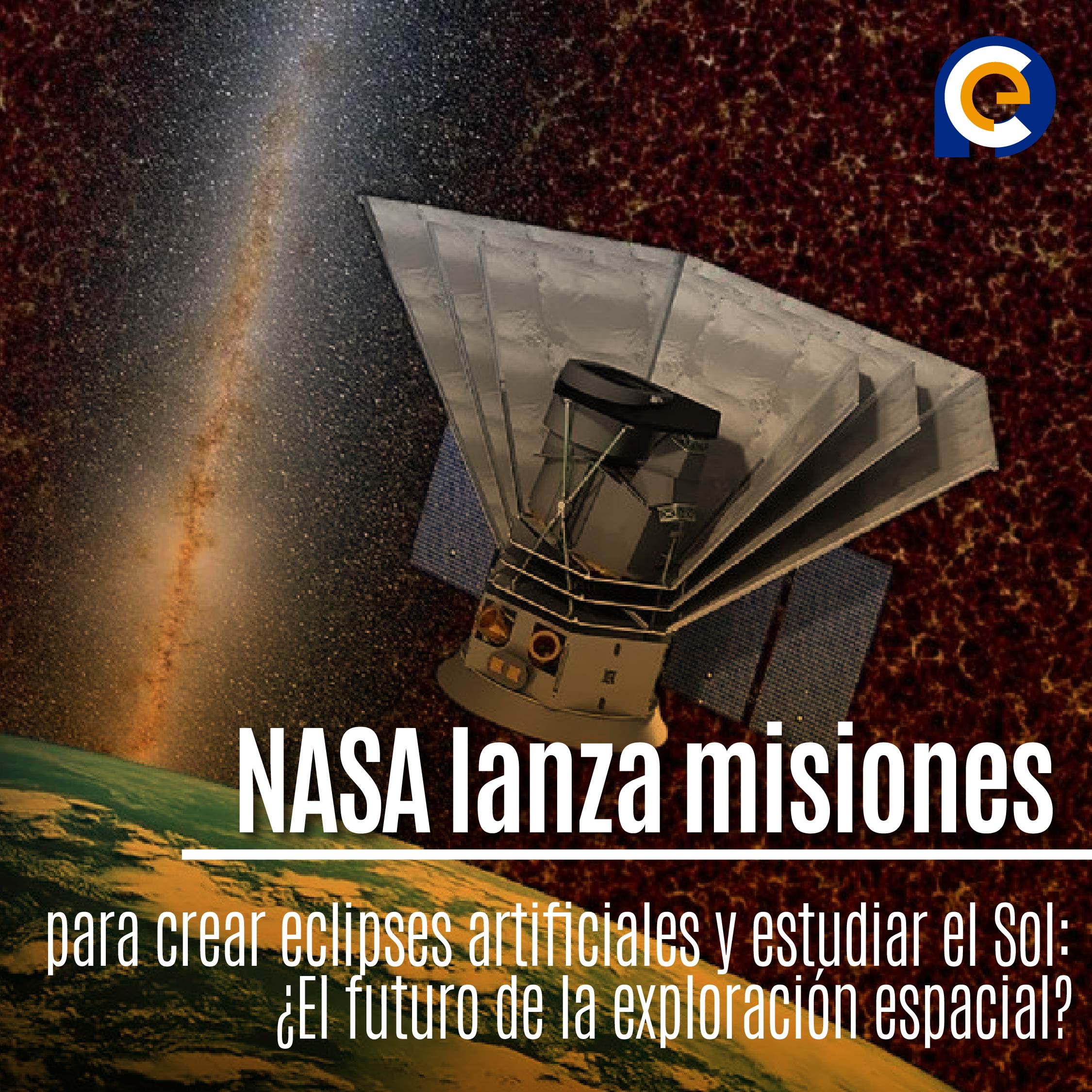 NASA lanza misiones para crear eclipses artificiales y estudiar el Sol: ¿El futuro de la exploración espacial?