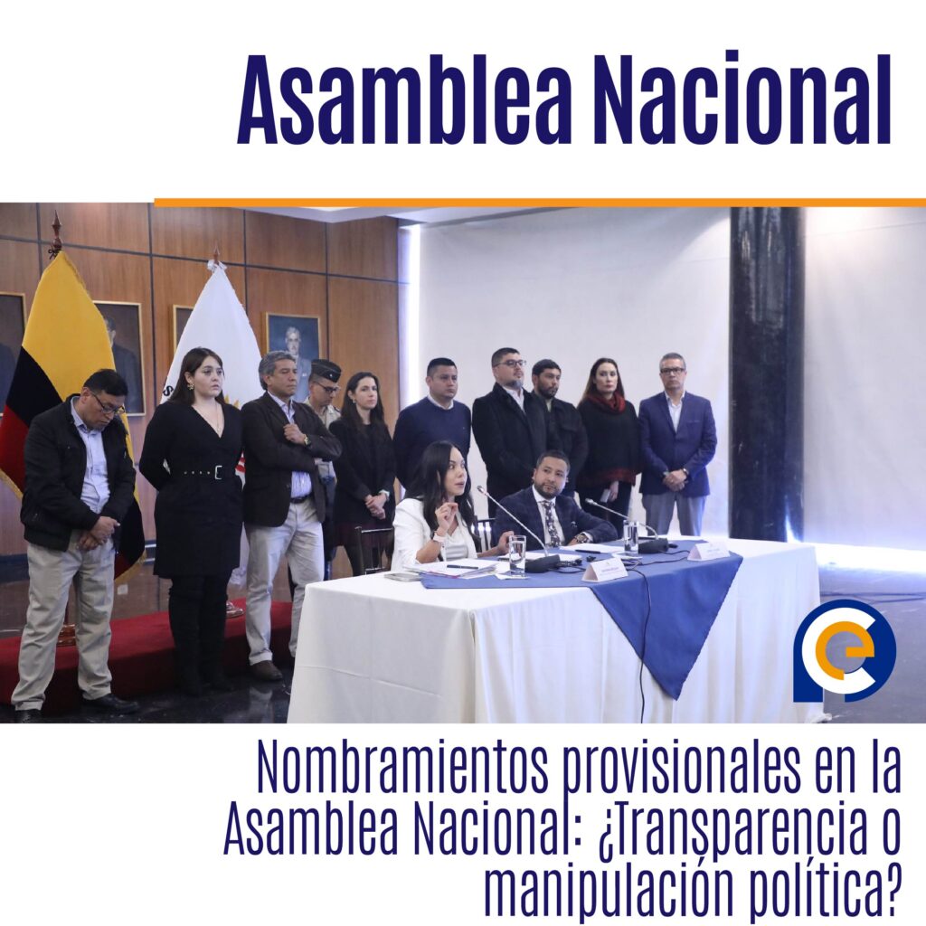 Nombramientos provisionales en la Asamblea Nacional: ¿Transparencia o manipulación política?