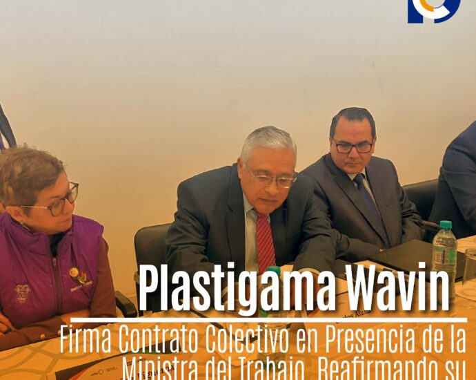 Plastigama Wavin Firma Contrato Colectivo en Presencia de la Ministra del Trabajo, Reafirmando su Compromiso con el Bienestar de sus Trabajadores