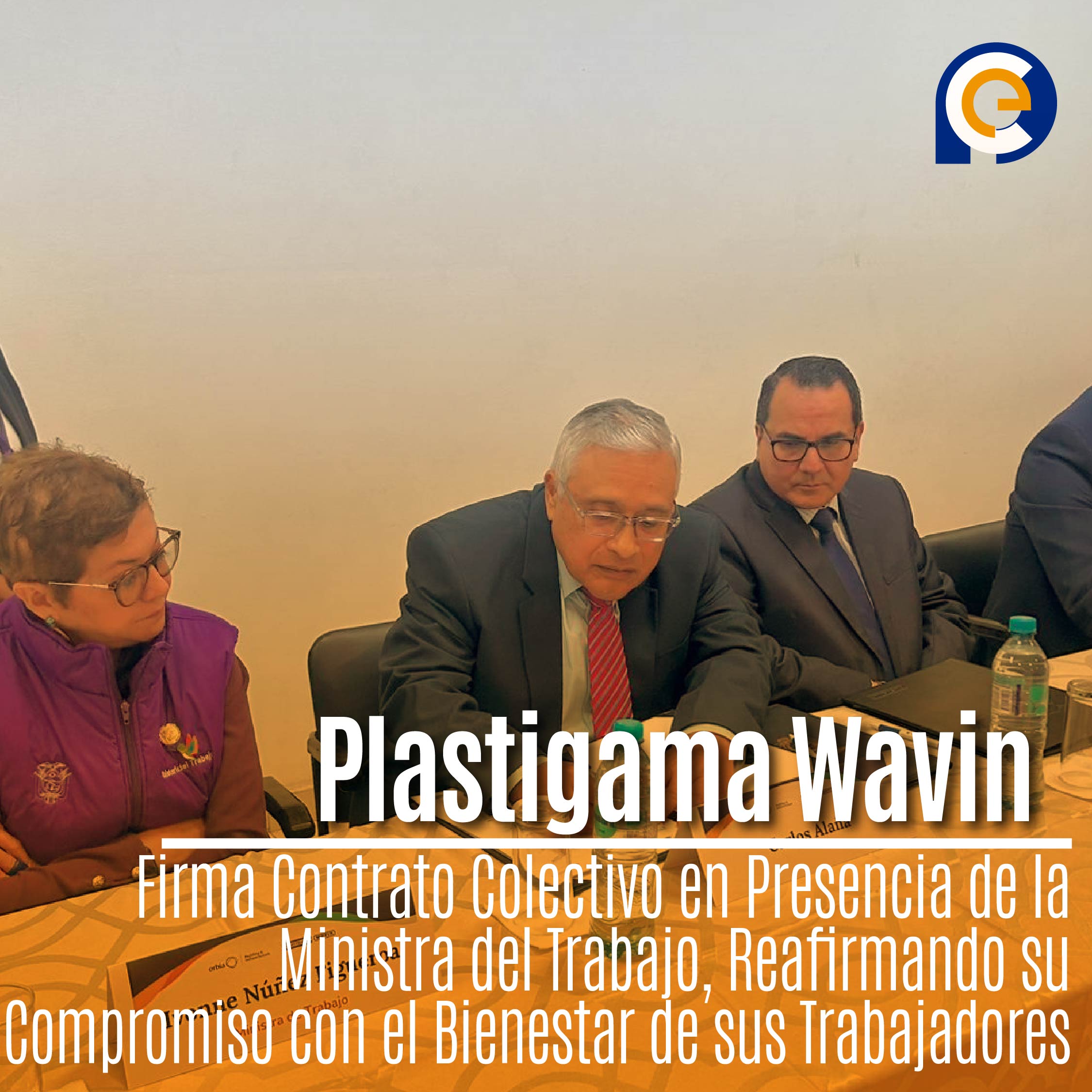 Plastigama Wavin Firma Contrato Colectivo en Presencia de la Ministra del Trabajo, Reafirmando su Compromiso con el Bienestar de sus Trabajadores