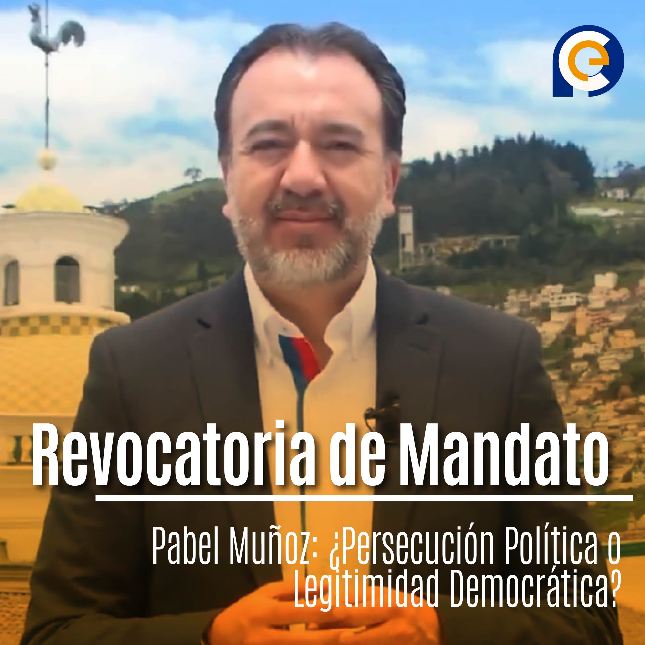 Revocatoria de Mandato de Pabel Muñoz: ¿Persecución Política o Legitimidad Democrática?