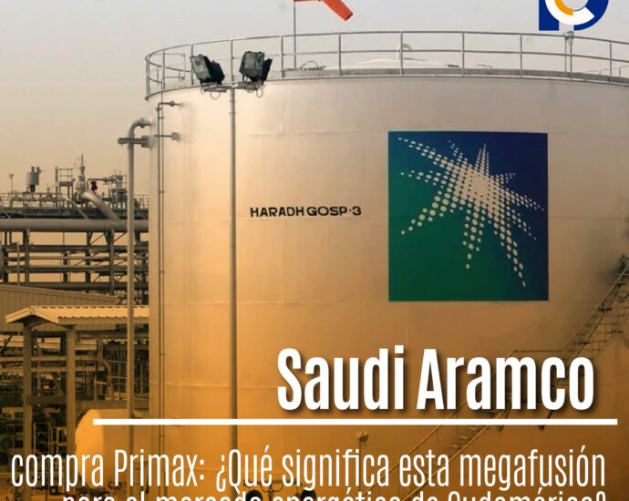 Saudi Aramco compra Primax: ¿Qué significa esta megafusión para el mercado energético de Sudamérica?