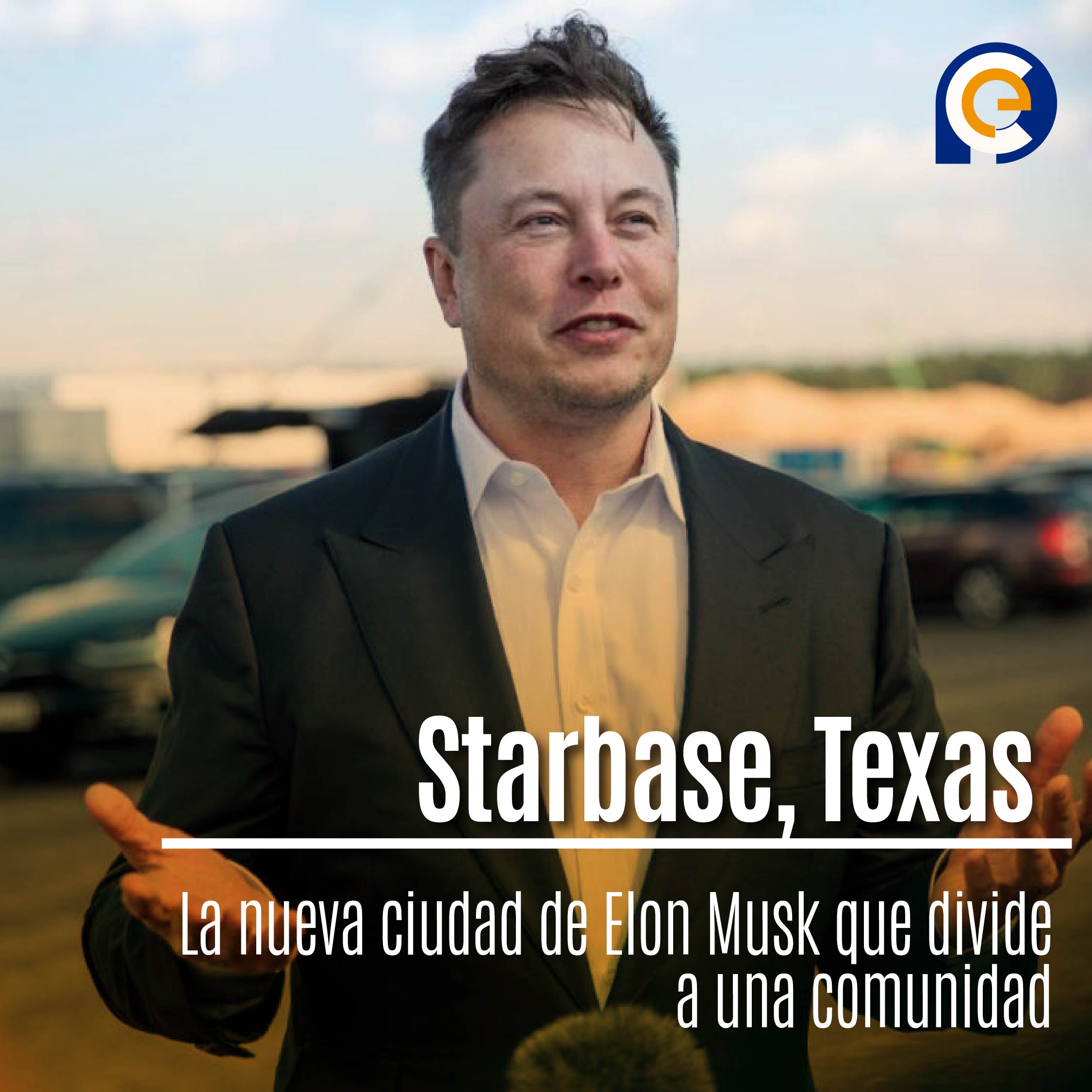 Starbase, Texas: La nueva ciudad de Elon Musk que divide a una comunidad