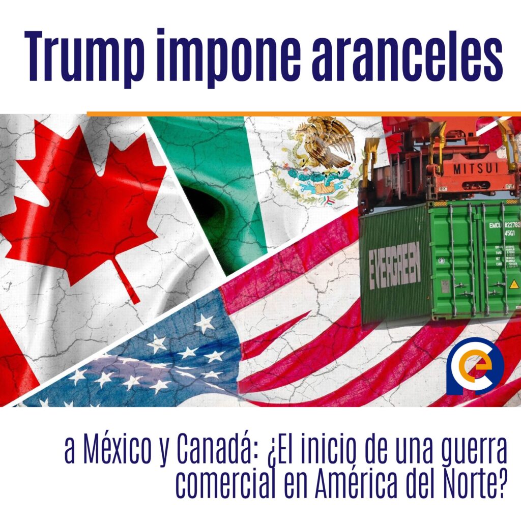 Trump impone aranceles a México y Canadá: ¿El inicio de una guerra comercial en América del Norte?
