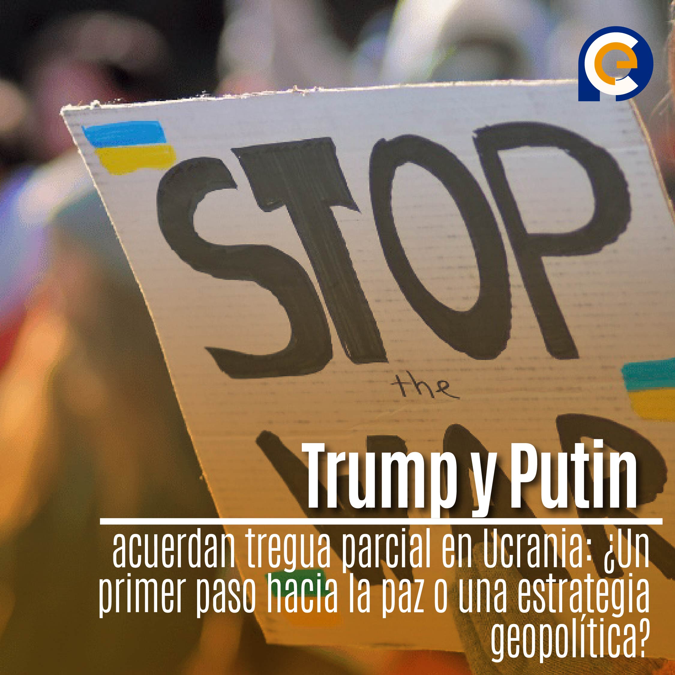 Trump y Putin acuerdan tregua parcial en Ucrania: ¿Un primer paso hacia la paz o una estrategia geopolítica?