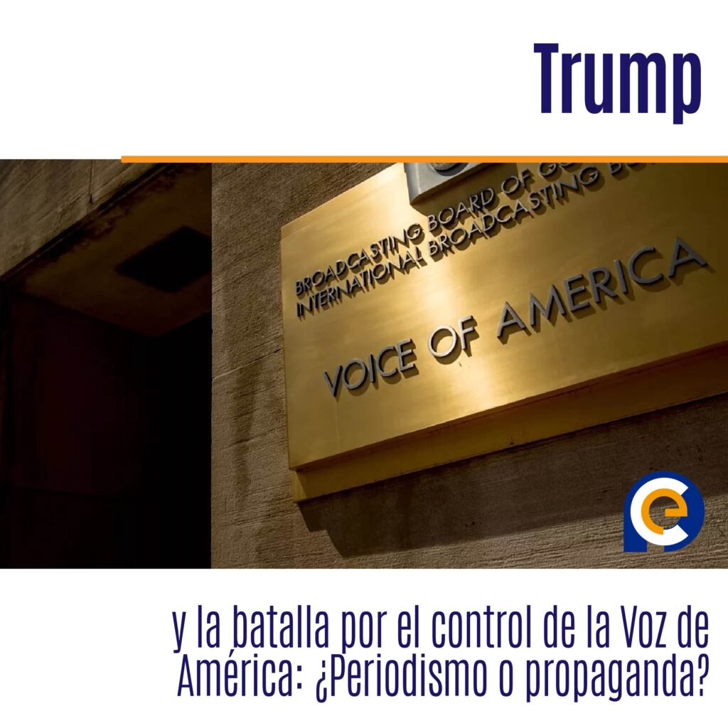 Trump y la batalla por el control de la Voz de América: ¿Periodismo o propaganda?