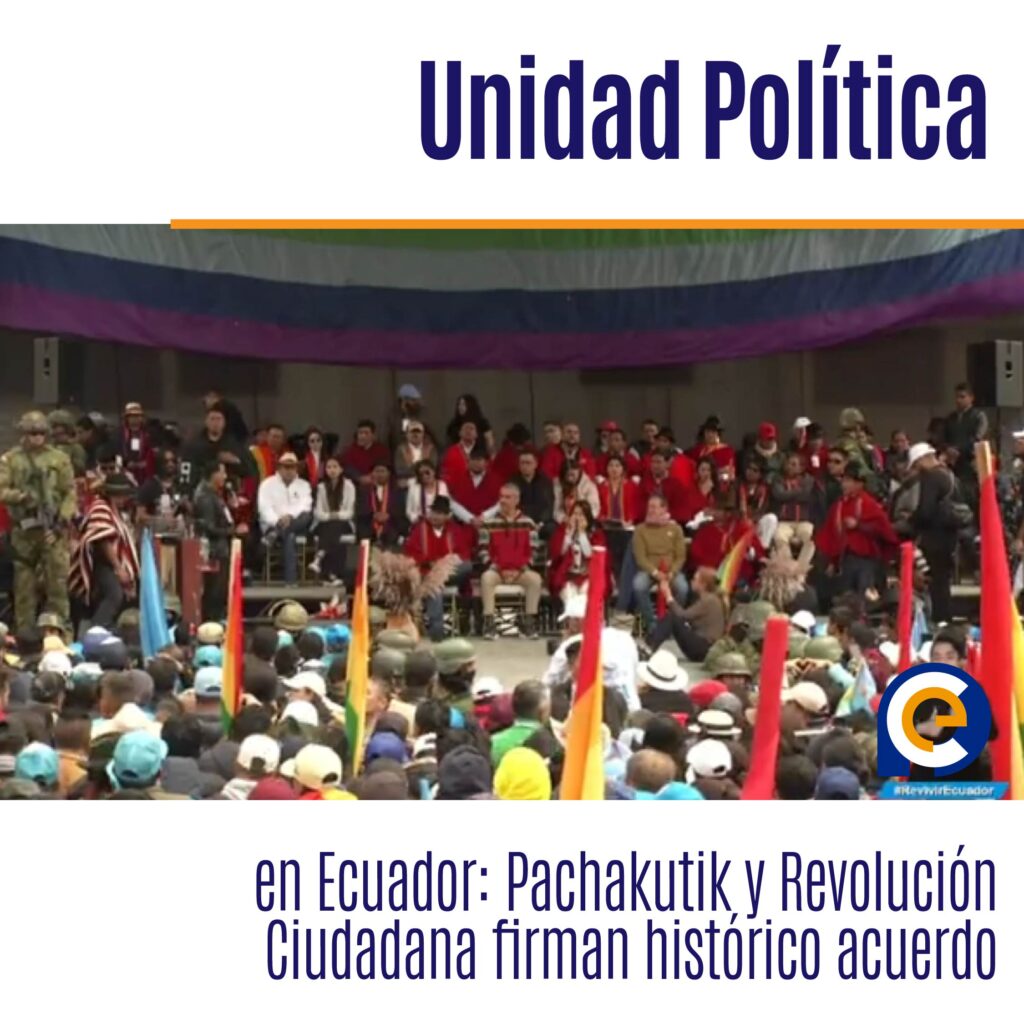 Unidad Política en Ecuador: Pachakutik y Revolución Ciudadana firman histórico acuerdo