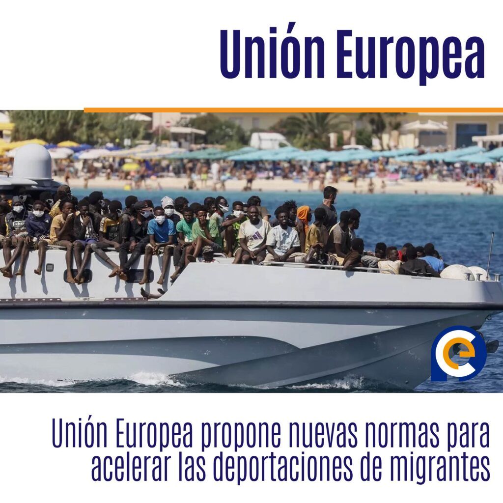 Unión Europea propone nuevas normas para acelerar las deportaciones de migrantes