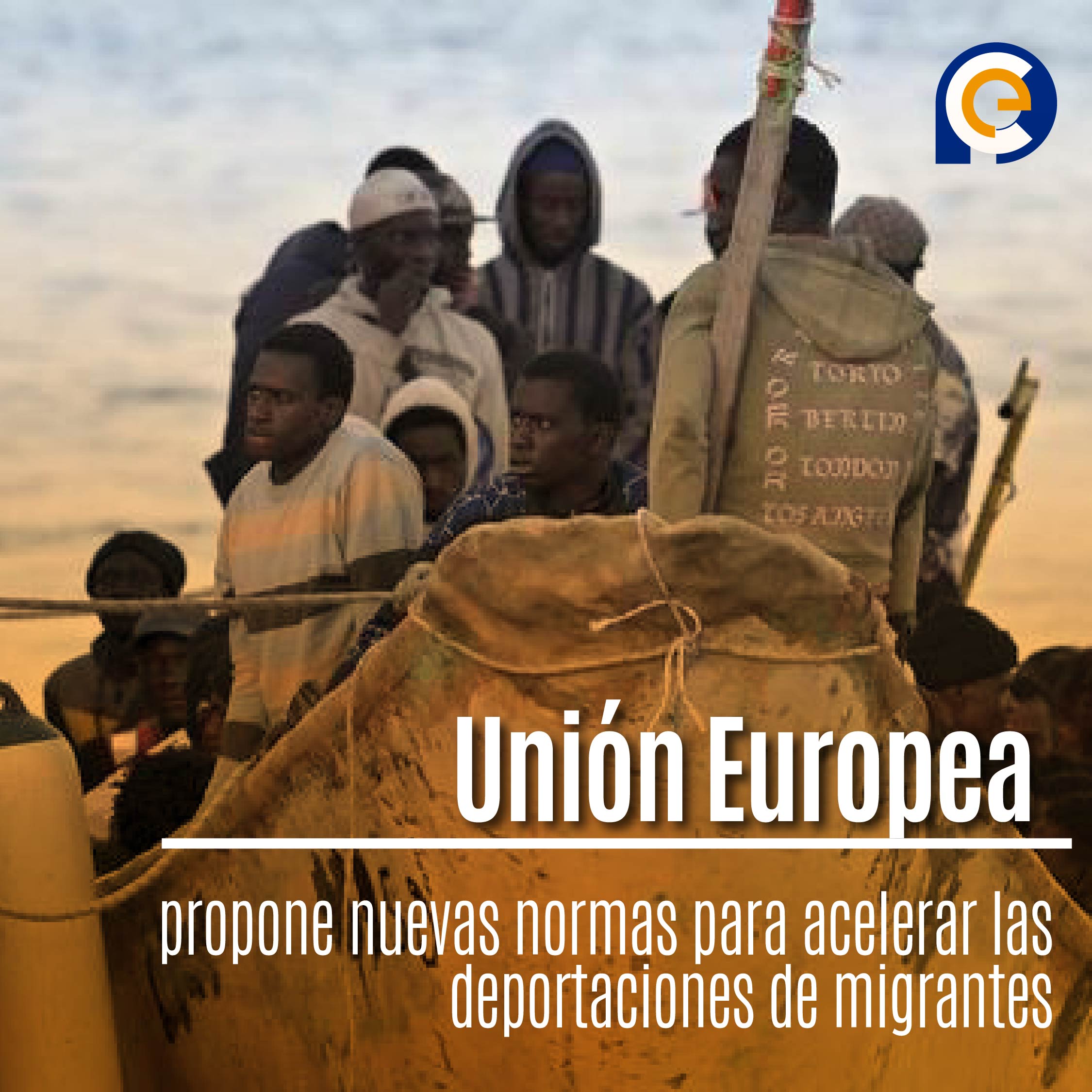 Unión Europea propone nuevas normas para acelerar las deportaciones de migrantes