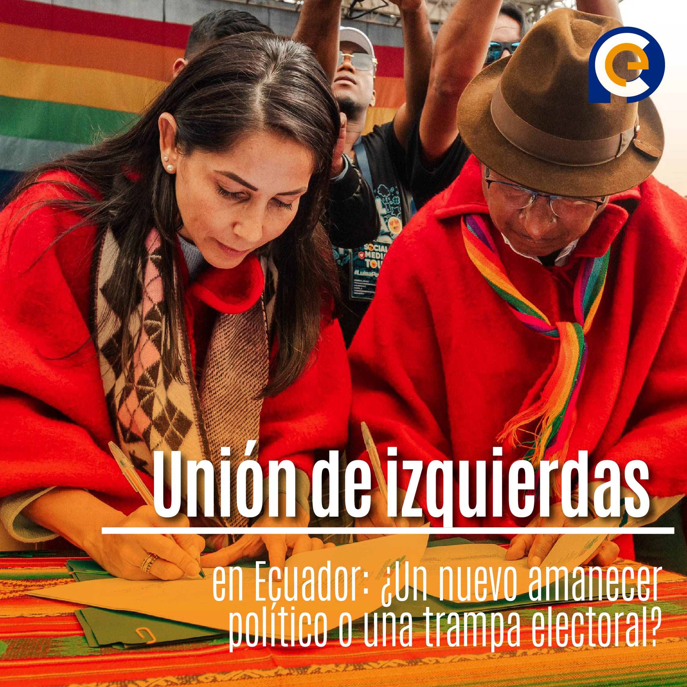 Unión de izquierdas en Ecuador: ¿Un nuevo amanecer político o una trampa electoral?