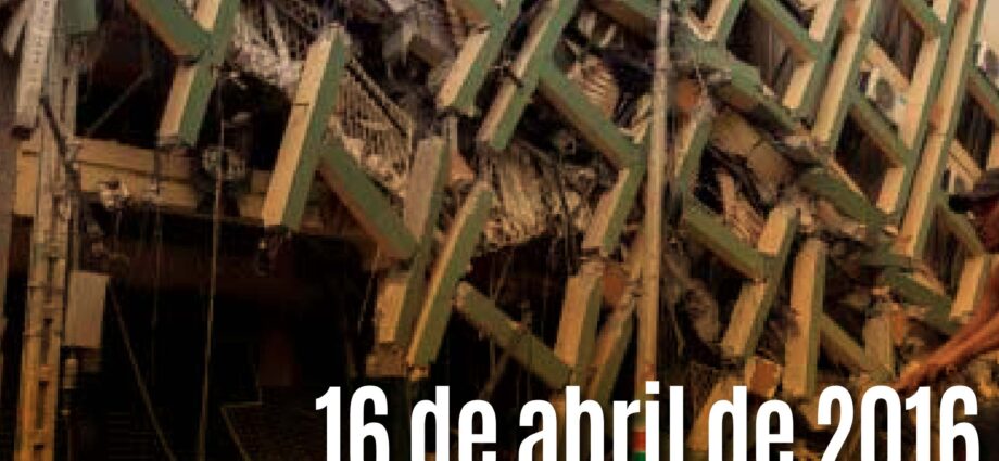 16 de abril de 2016: El terremoto que sacudió a Ecuador y forjó una nación resiliente