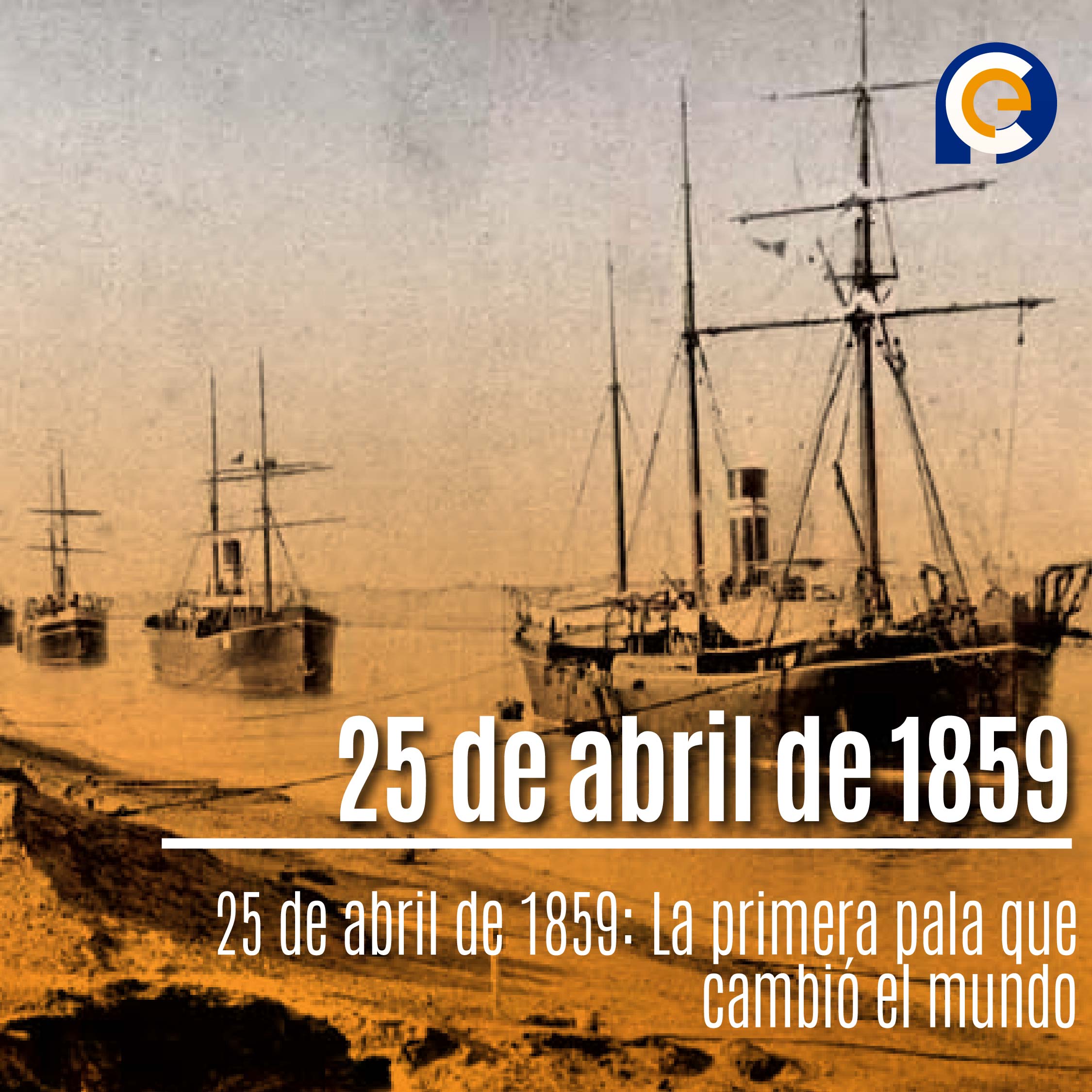 25 de abril de 1859: La primera pala que cambió el mundo