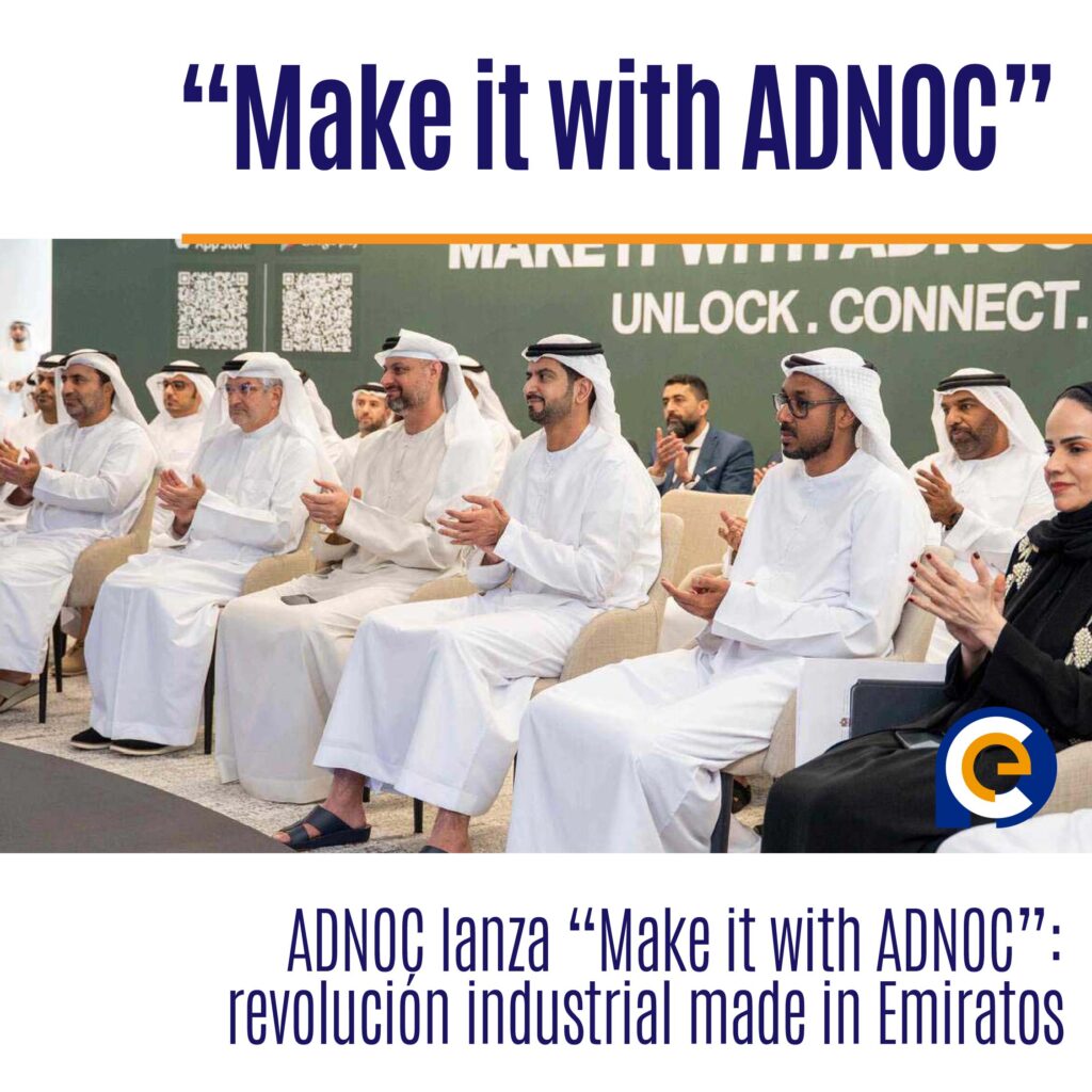 ADNOC lanza “Make it with ADNOC”: revolución industrial made in Emiratos