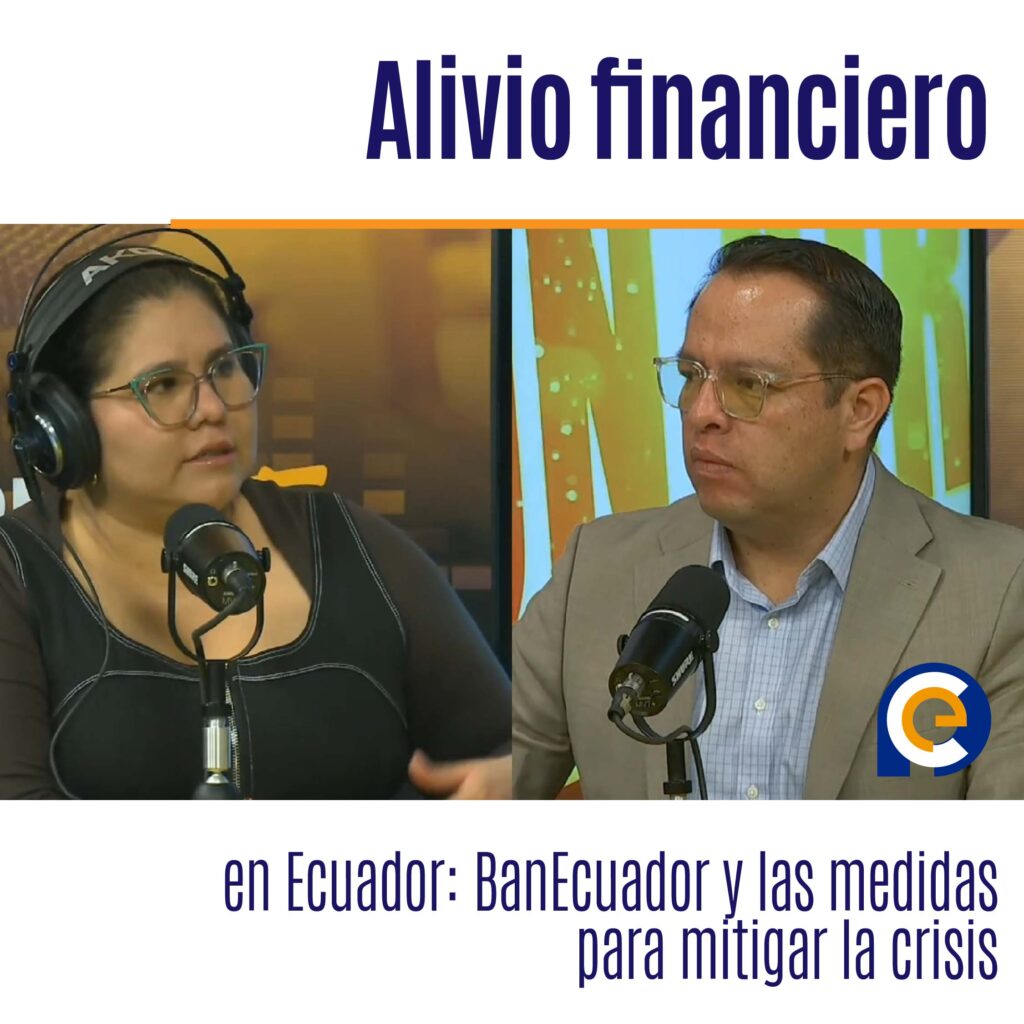 Alivio financiero en Ecuador: BanEcuador y las medidas para mitigar la crisis