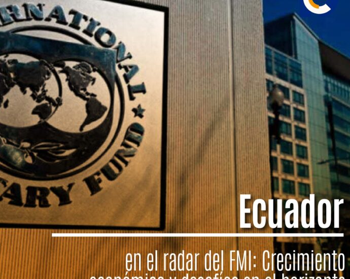 Ecuador en el radar del FMI: Crecimiento económico y desafíos en el horizonte