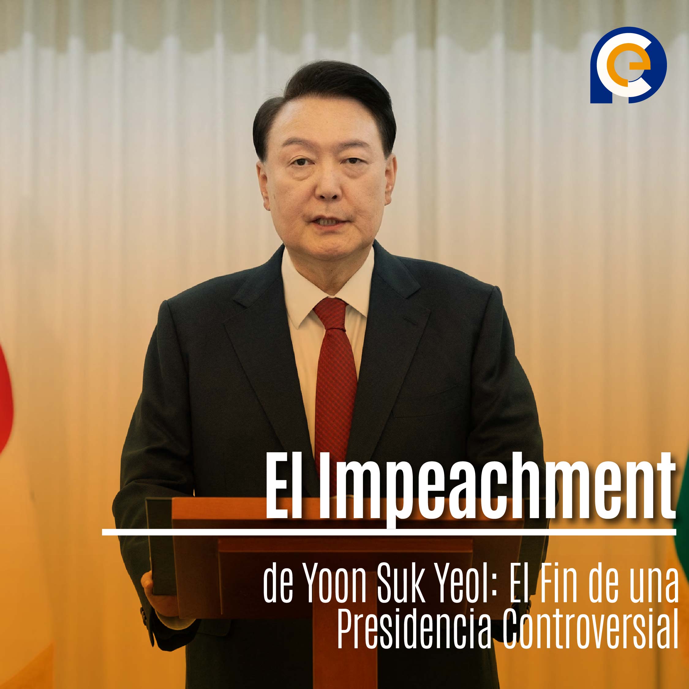 El Impeachment de Yoon Suk Yeol: El Fin de una Presidencia Controversial