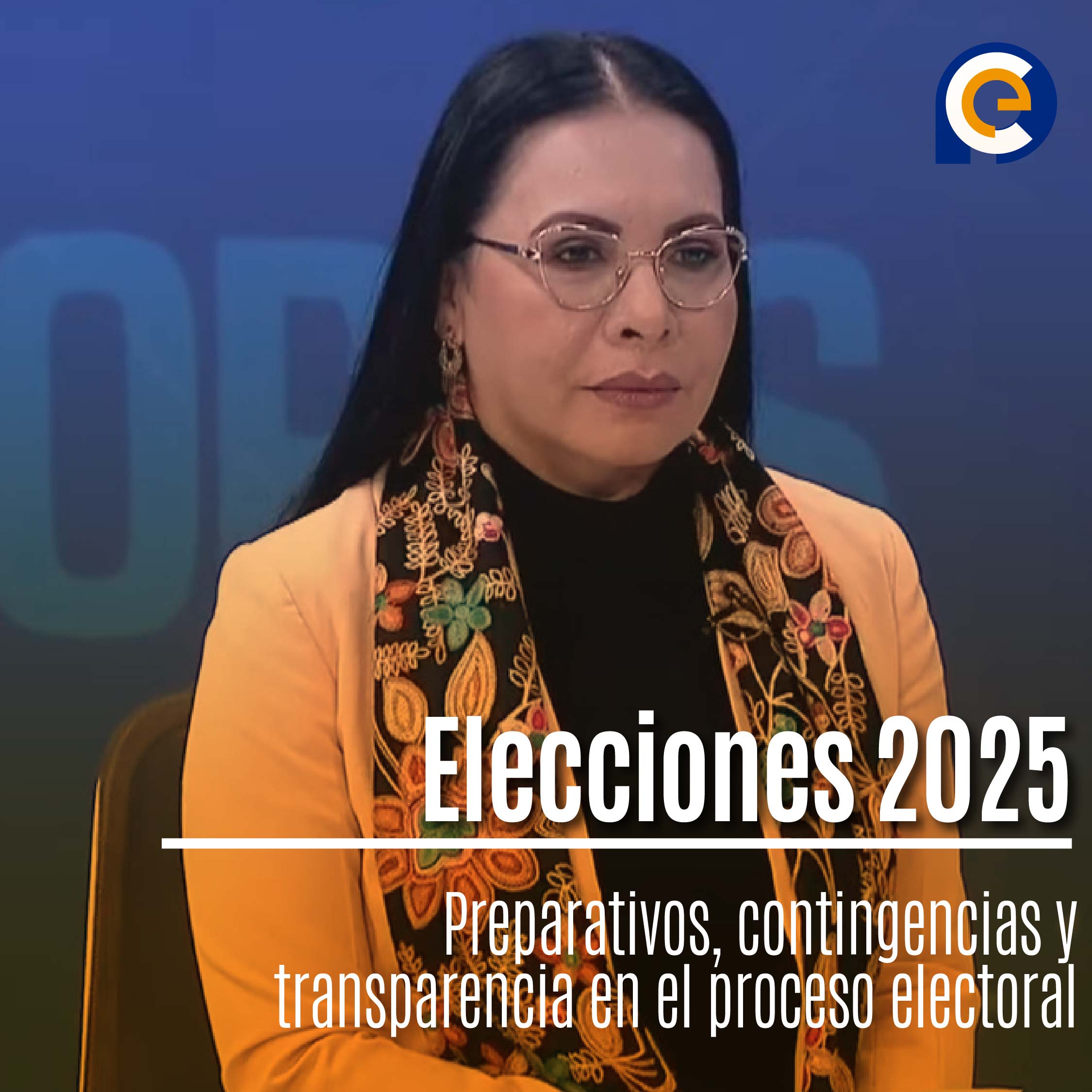 Elecciones 2025: Preparativos, contingencias y transparencia en el proceso electoral