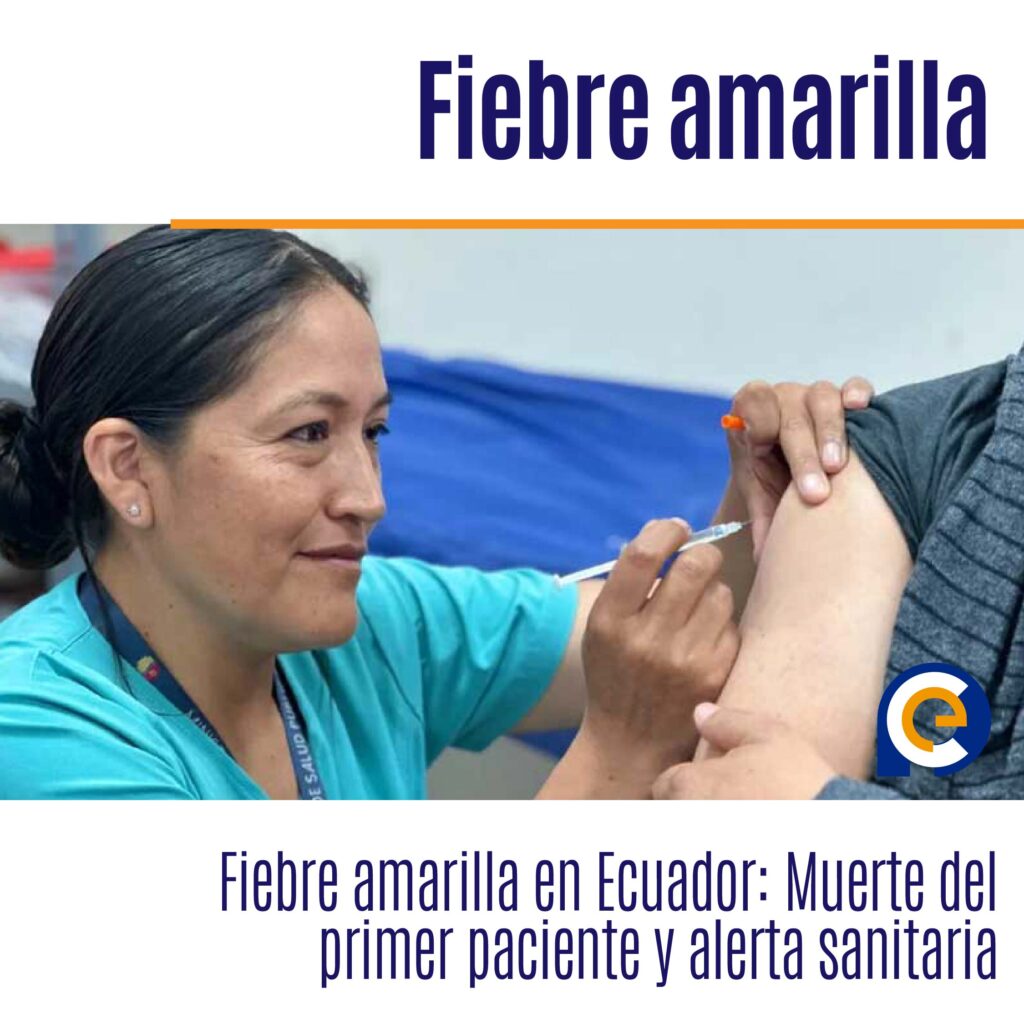 Fiebre amarilla en Ecuador: Muerte del primer paciente y alerta sanitaria
