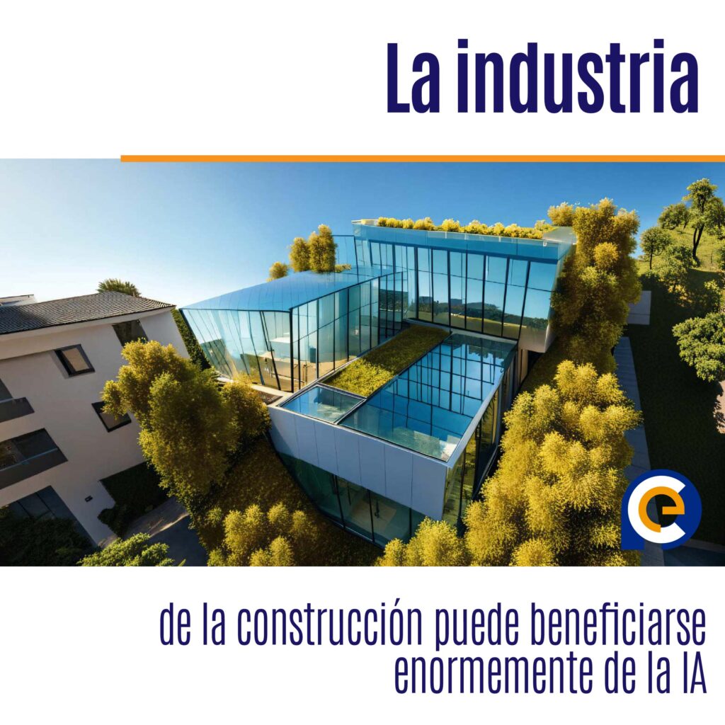 La industria de la construcción puede beneficiarse enormemente de la IA 