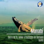 Manabí, tierra de fe, sabor y tradición en Semana Santa