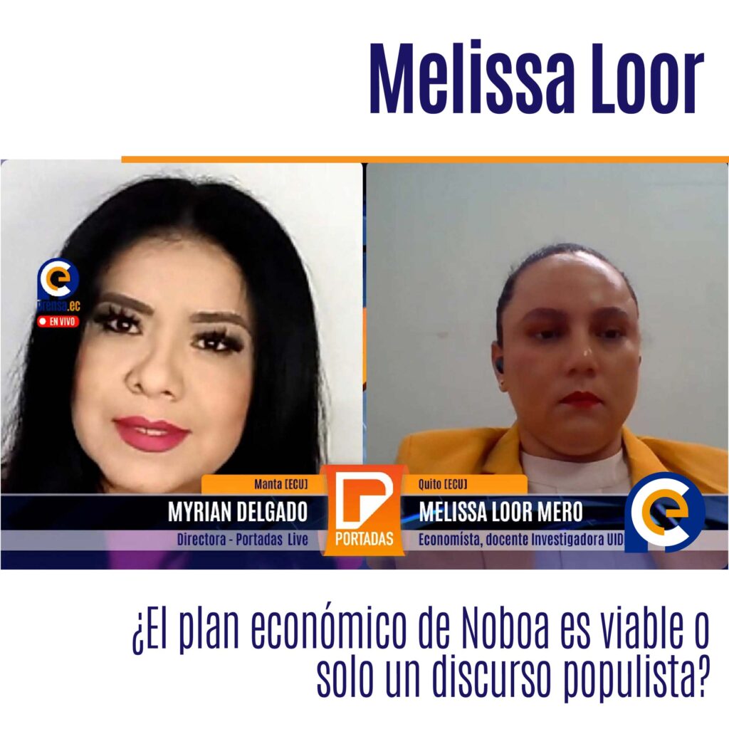 Melissa Loor: ¿El plan económico de Noboa es viable o solo un discurso populista?
