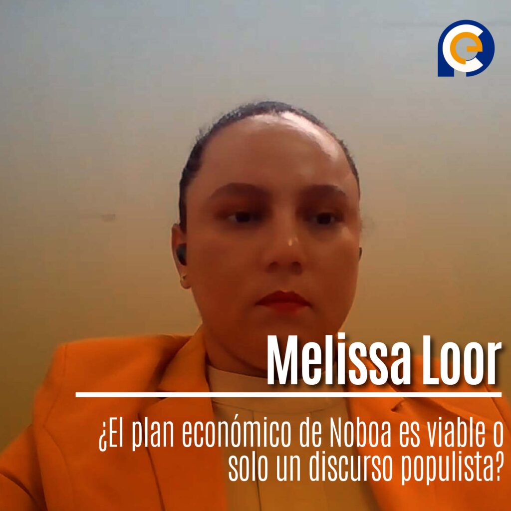 Melissa Loor: ¿El plan económico de Noboa es viable o solo un discurso populista?