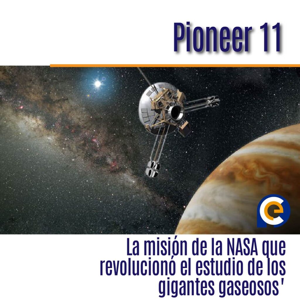 Pioneer 11: La misión de la NASA que revolucionó el estudio de los gigantes gaseosos"