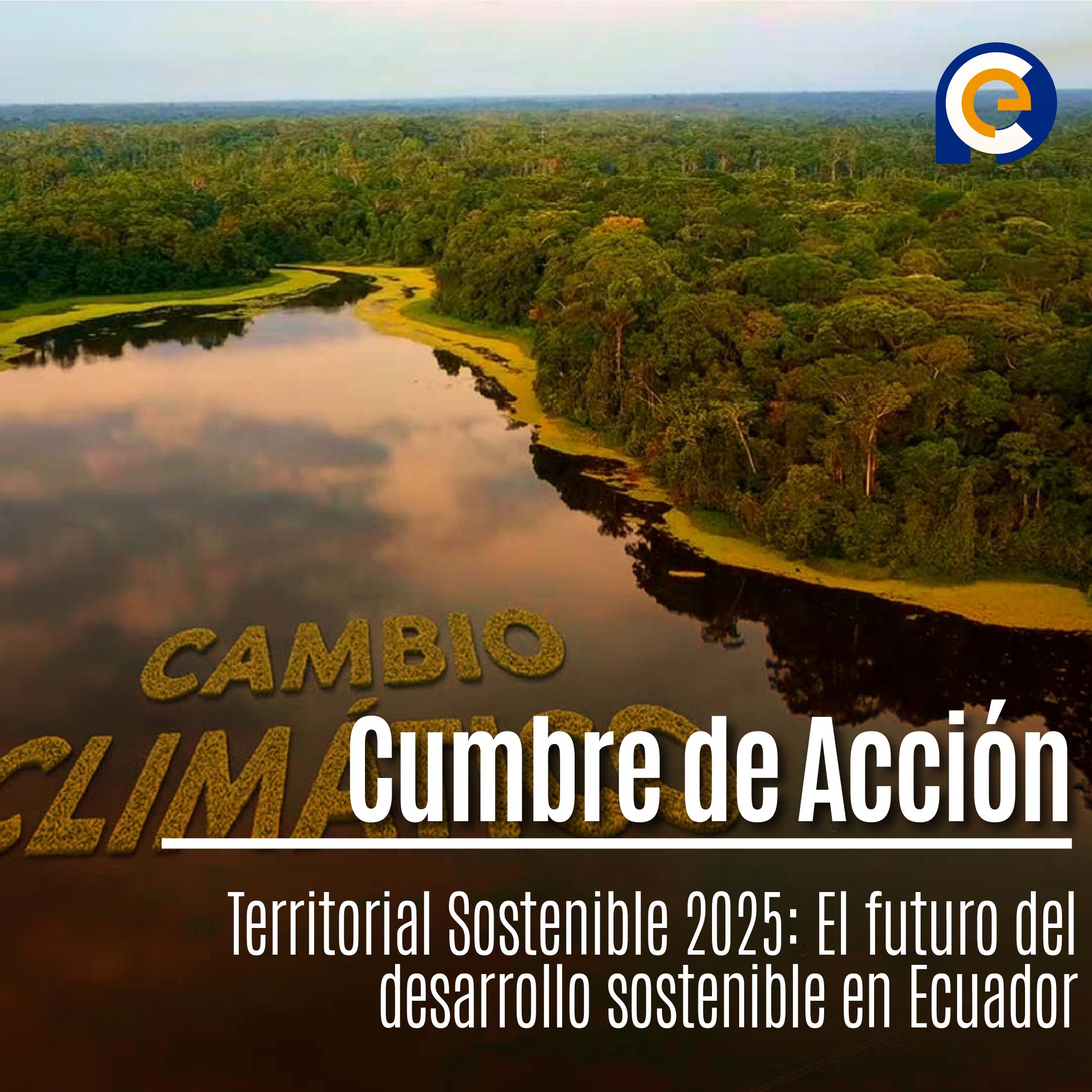 Cumbre de Acción Territorial Sostenible 2025: El futuro del desarrollo sostenible en Ecuador