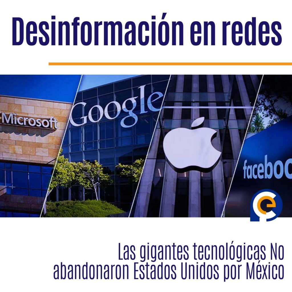 Desinformación en redes: Las gigantes tecnológicas No abandonaron Estados Unidos por México