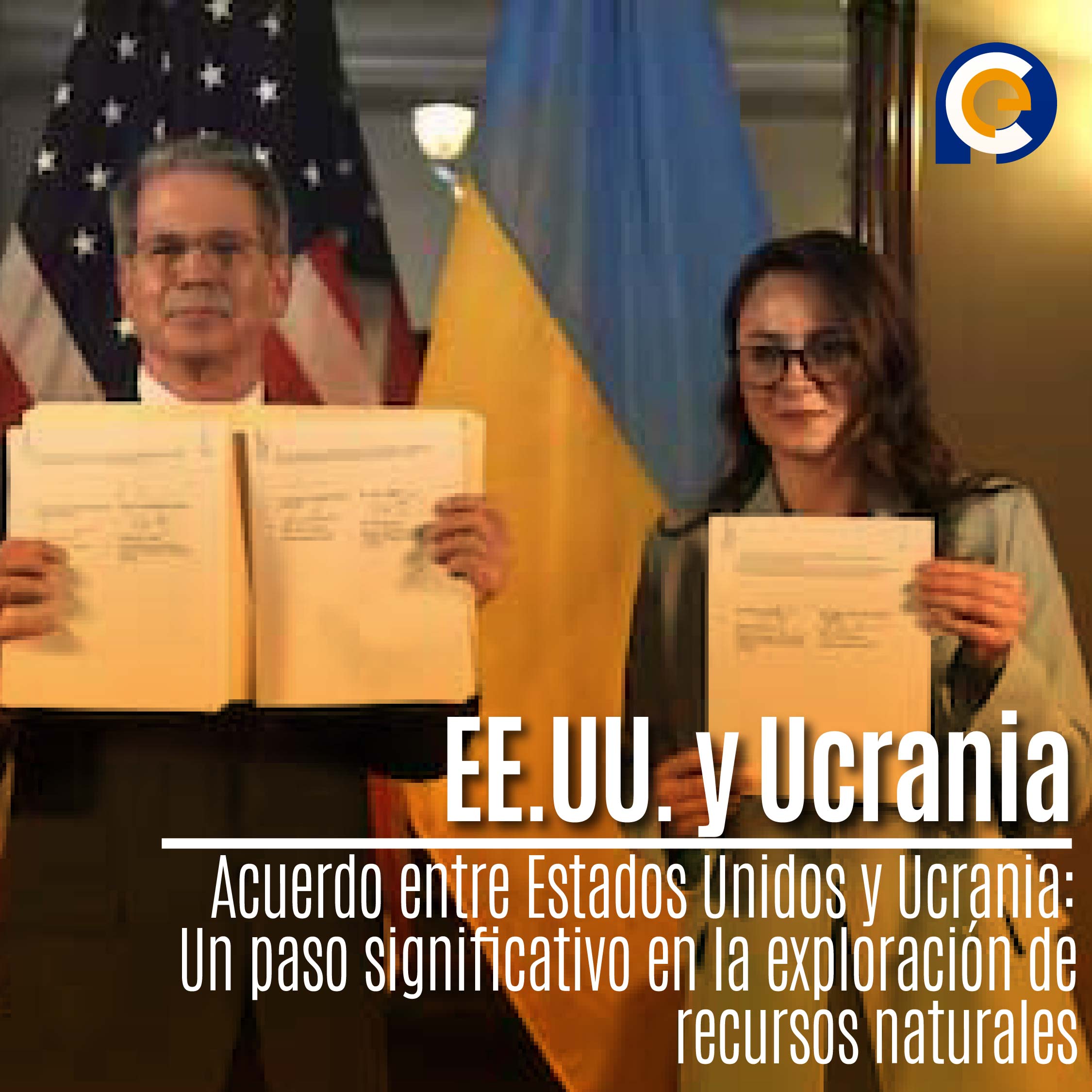 Acuerdo entre Estados Unidos y Ucrania: Un paso significativo en la exploración de recursos naturales