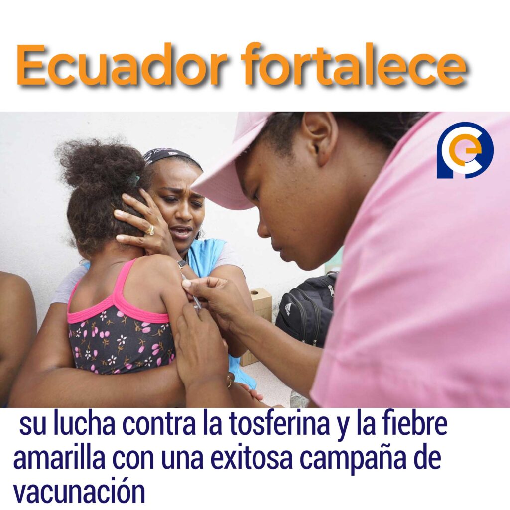 Ecuador fortalece su lucha contra la tosferina y la fiebre amarilla con una exitosa campaña de vacunación