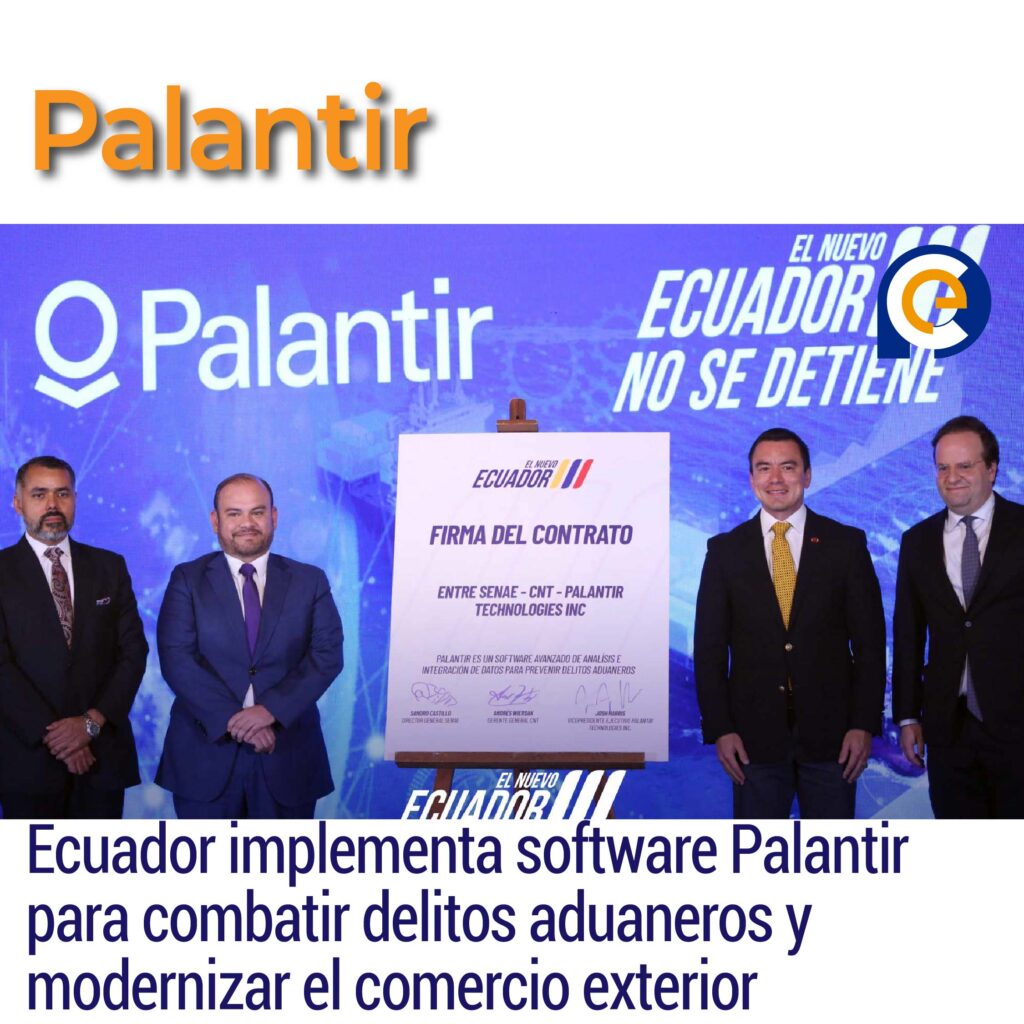 Ecuador implementa software Palantir para combatir delitos aduaneros y modernizar el comercio exterior