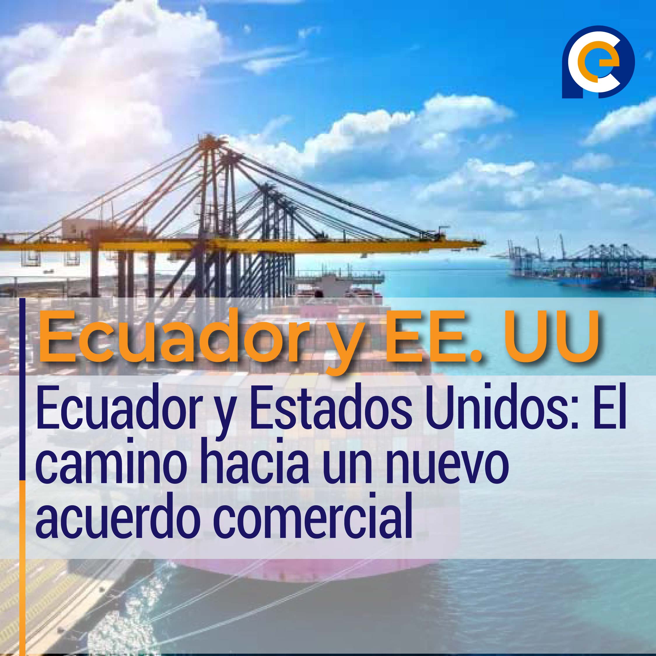 Ecuador y Estados Unidos: El camino hacia un nuevo acuerdo comercial