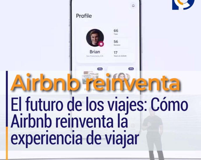El futuro de los viajes: Cómo Airbnb reinventa la experiencia de viajar