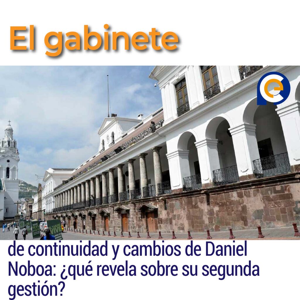 El gabinete de continuidad y cambios de Daniel Noboa: ¿qué revela sobre su segunda gestión?
