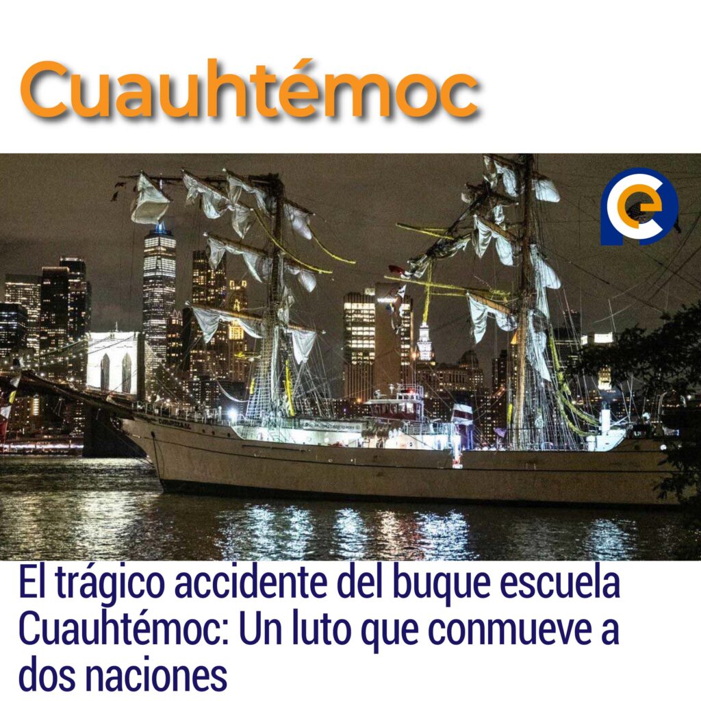 El trágico accidente del buque escuela Cuauhtémoc: Un luto que conmueve a dos naciones