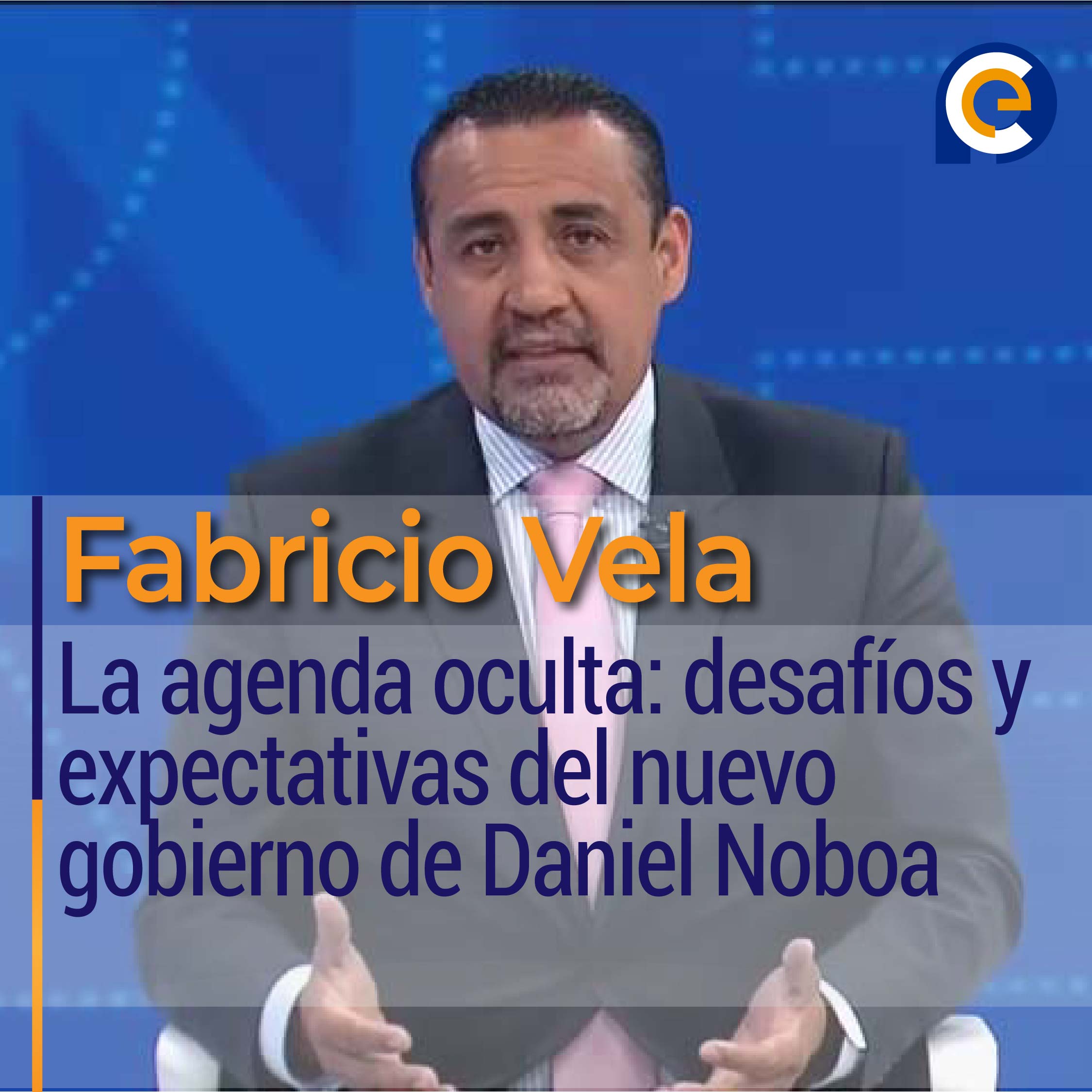 La agenda oculta: desafíos y expectativas del nuevo gobierno de Daniel Noboa