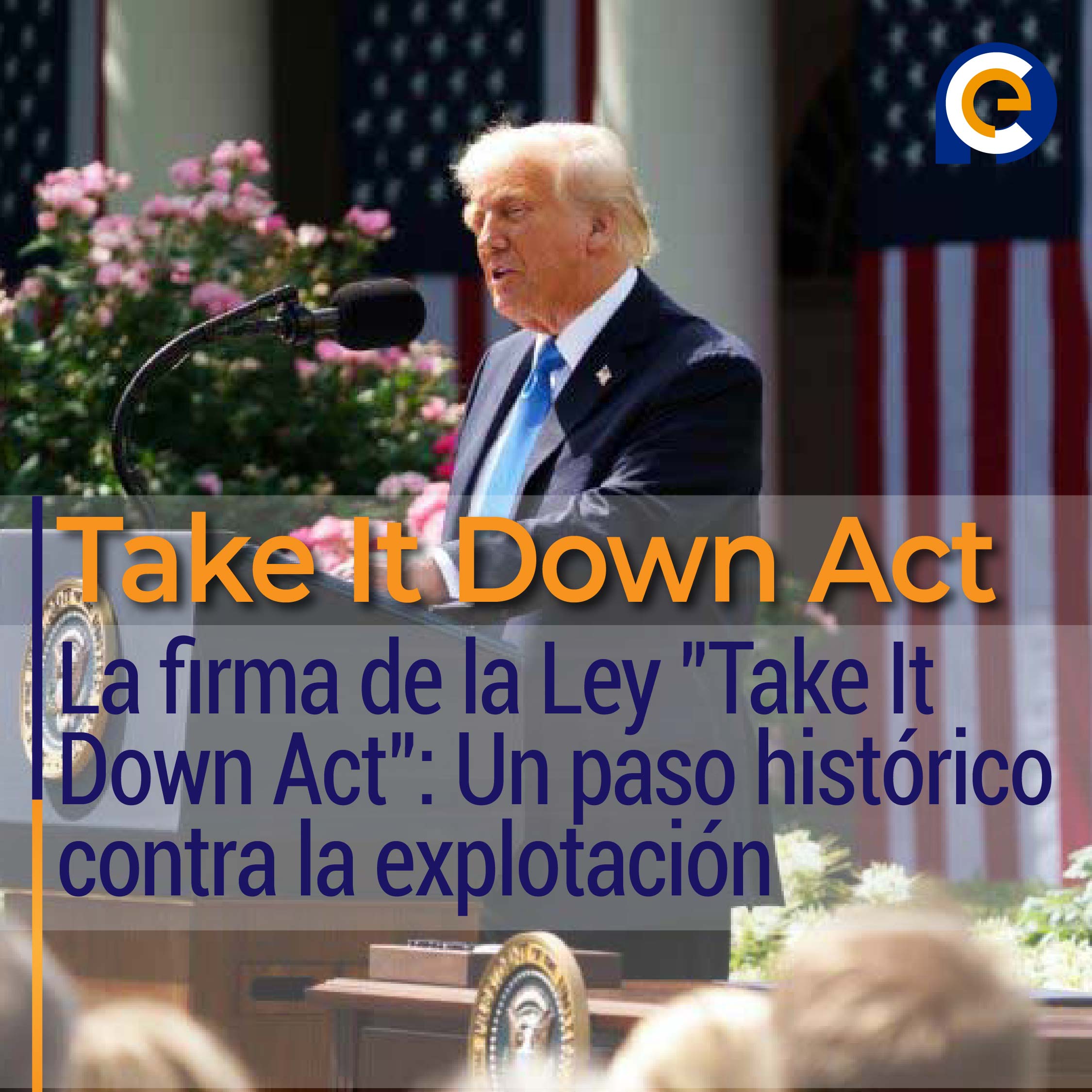 La firma de la Ley "Take It Down Act": Un paso histórico contra la explotación en línea