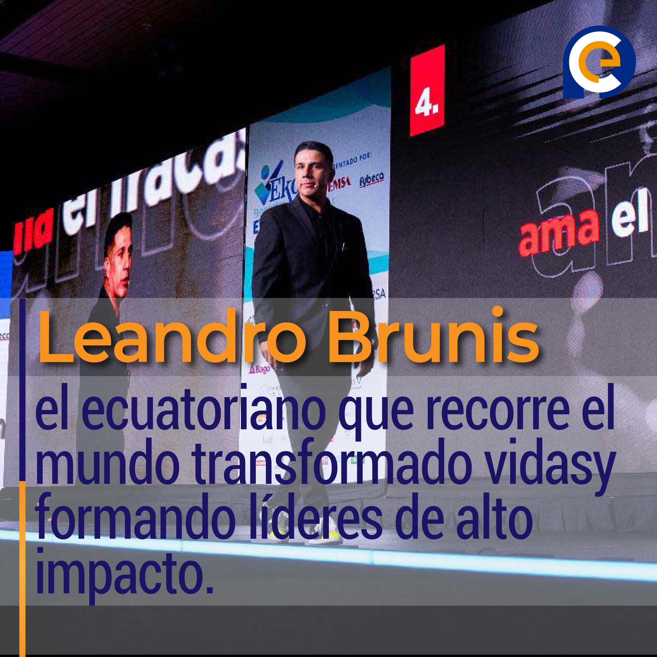 Leandro Brunis, el ecuatoriano que recorre el mundo transformado vidasy formando líderes de alto impacto.
