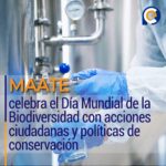MAATE celebra el Día Mundial de la Biodiversidad con acciones ciudadanas y políticas de conservación