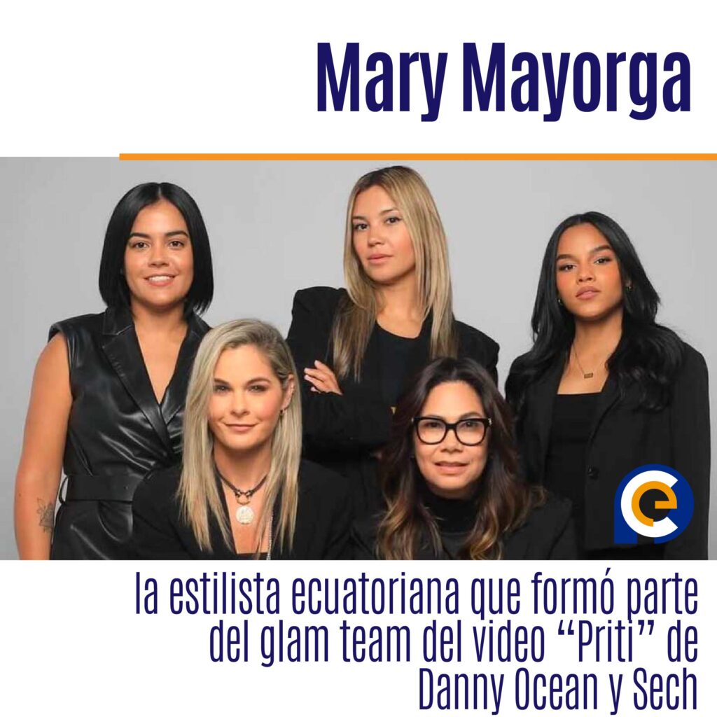 Mary Mayorga, la estilista ecuatoriana que formó parte del glam team del video “Priti” de Danny Ocean y Sech