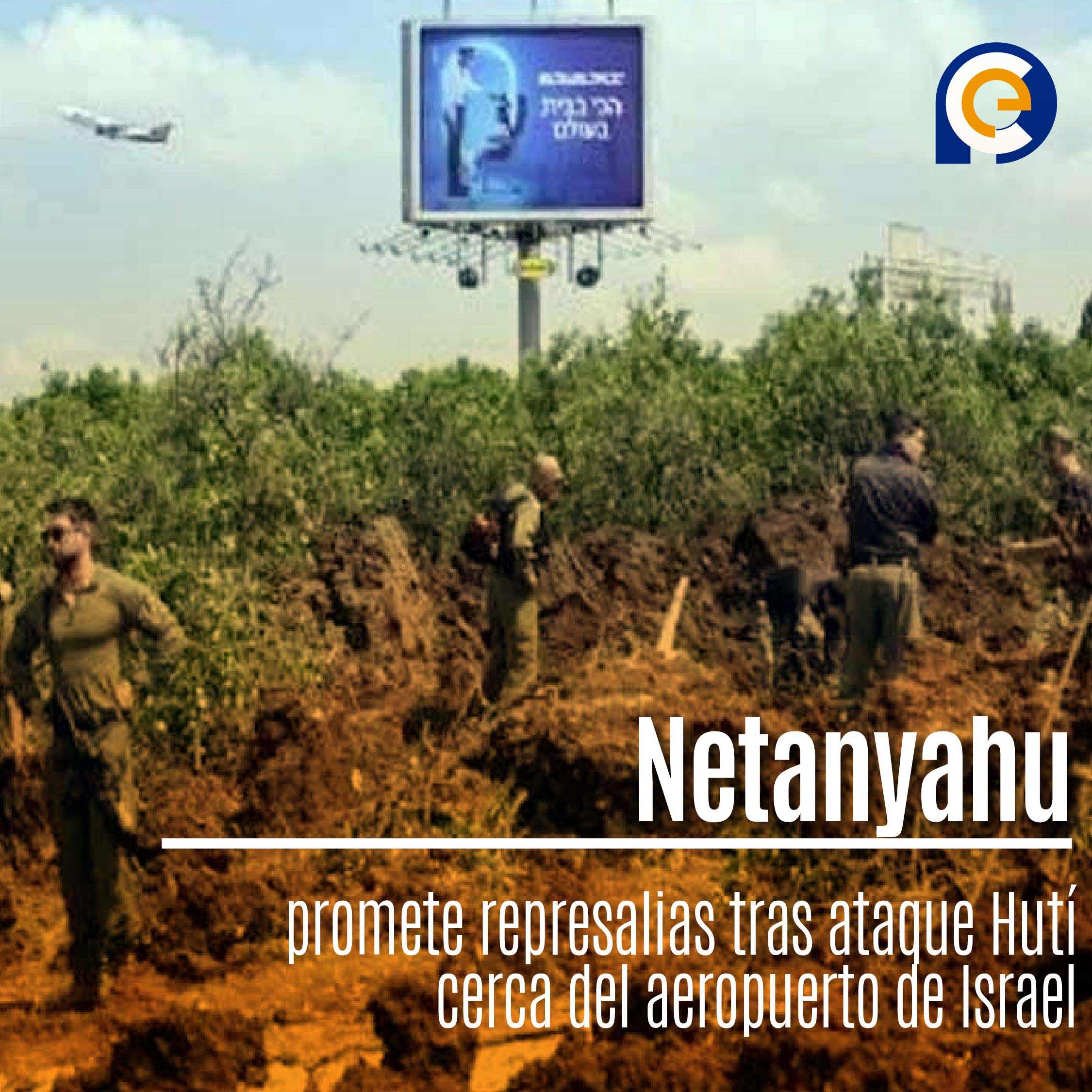 Netanyahu promete represalias tras ataque Hutí cerca del aeropuerto de Israel