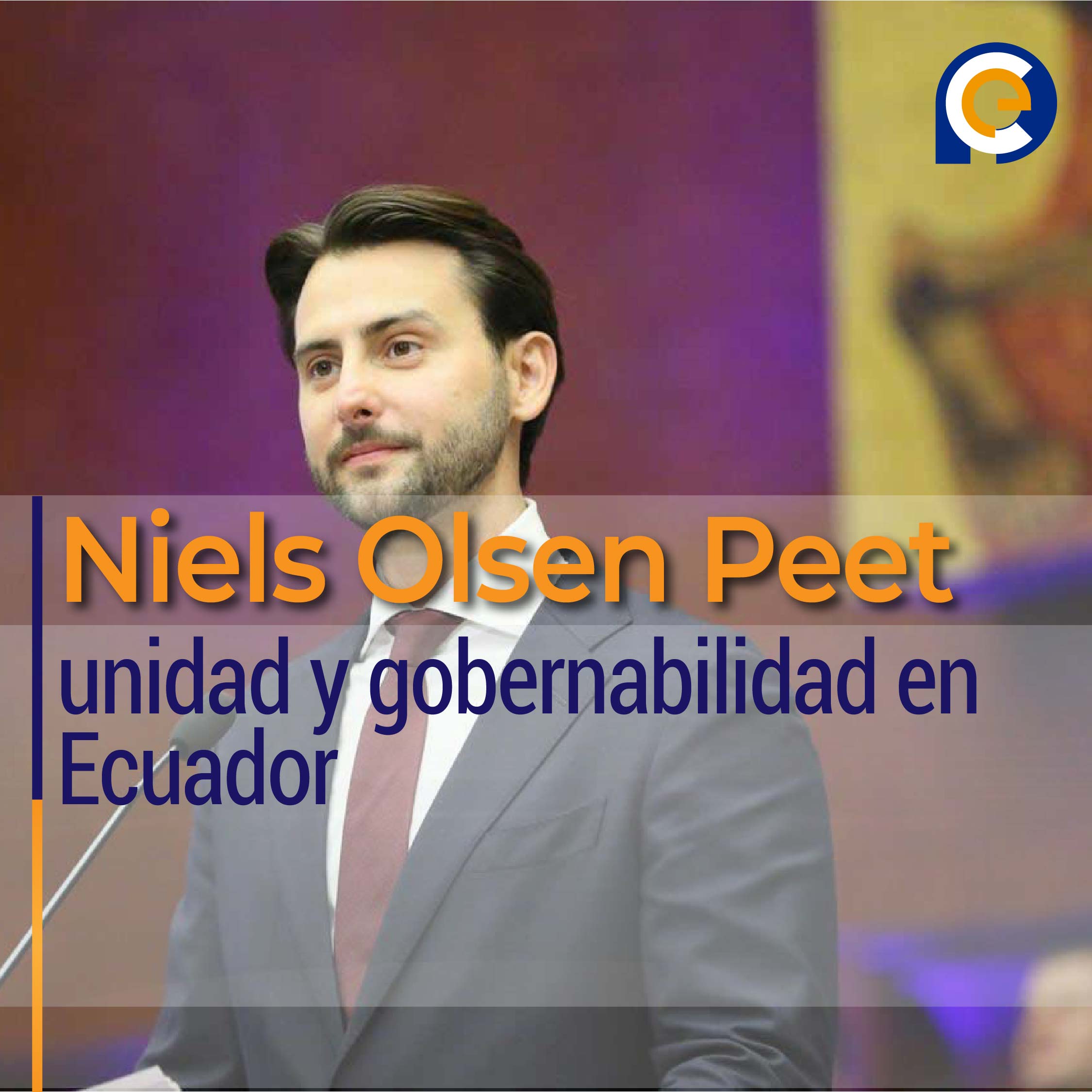 Niels Olsen Peet: unidad y gobernabilidad en Ecuador
