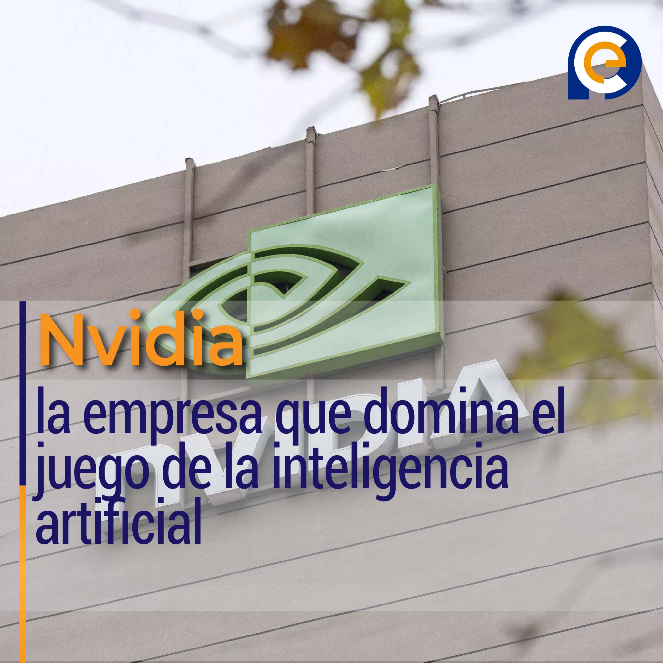 Nvidia: la empresa que domina el juego de la inteligencia artificial