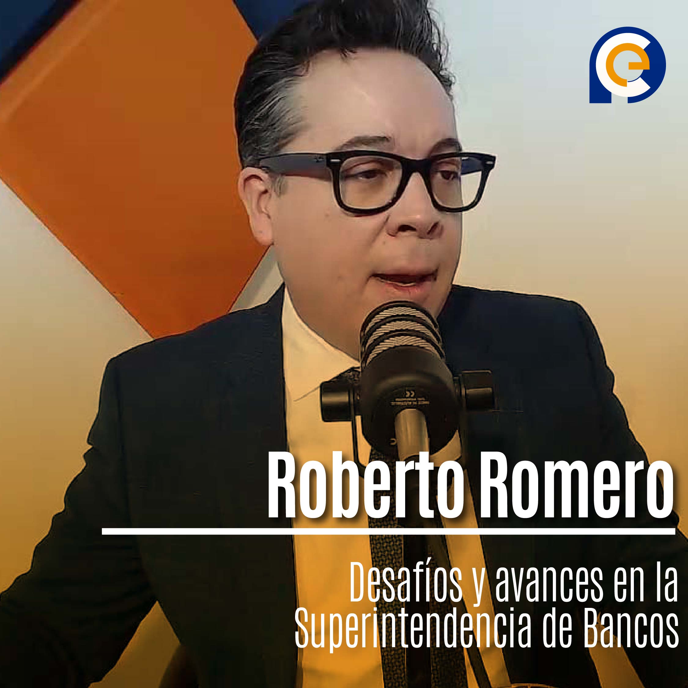 Roberto Romero: Desafíos y avances en la Superintendencia de Bancos