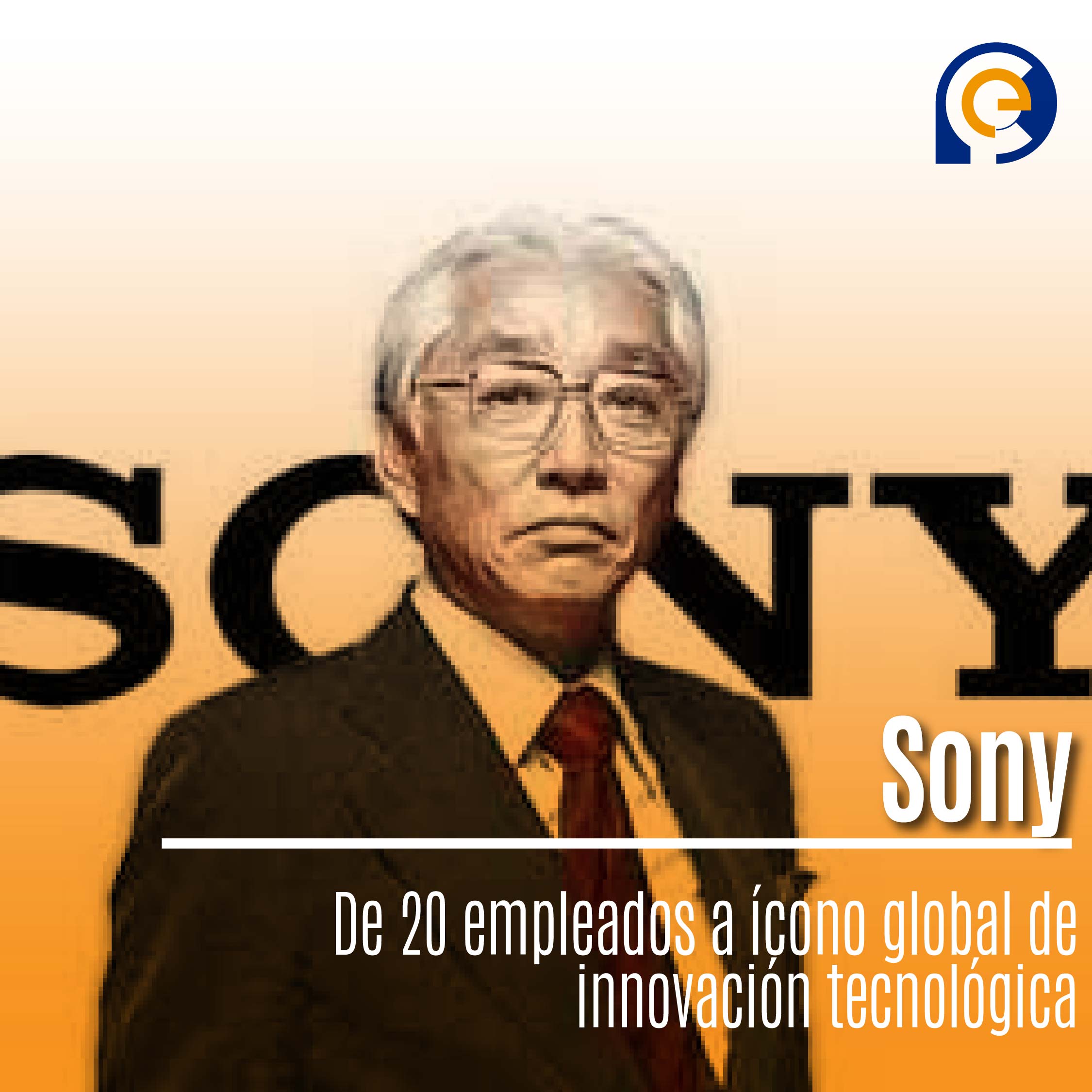 Sony: De 20 empleados a ícono global de innovación tecnológica