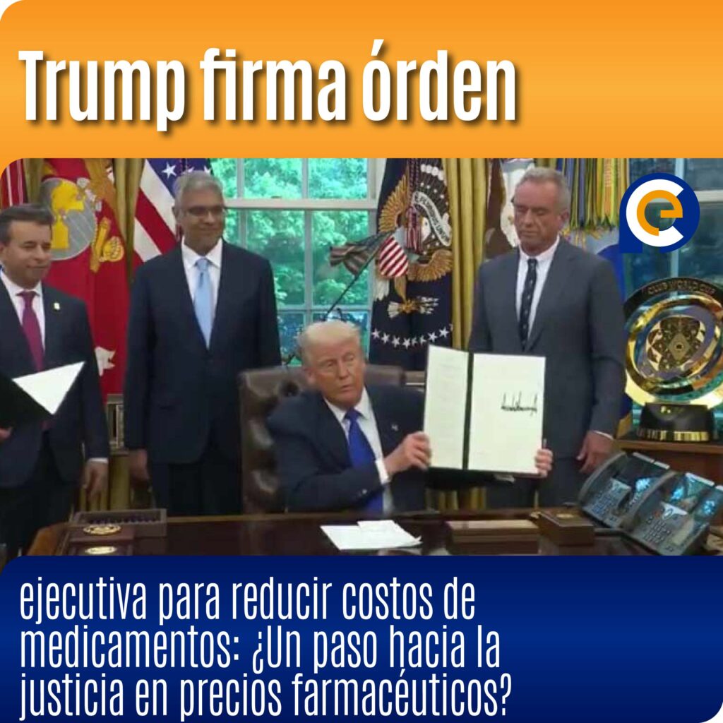 Trump firma órden ejecutiva para reducir costos de medicamentos: ¿Un paso hacia la justicia en precios farmacéuticos?