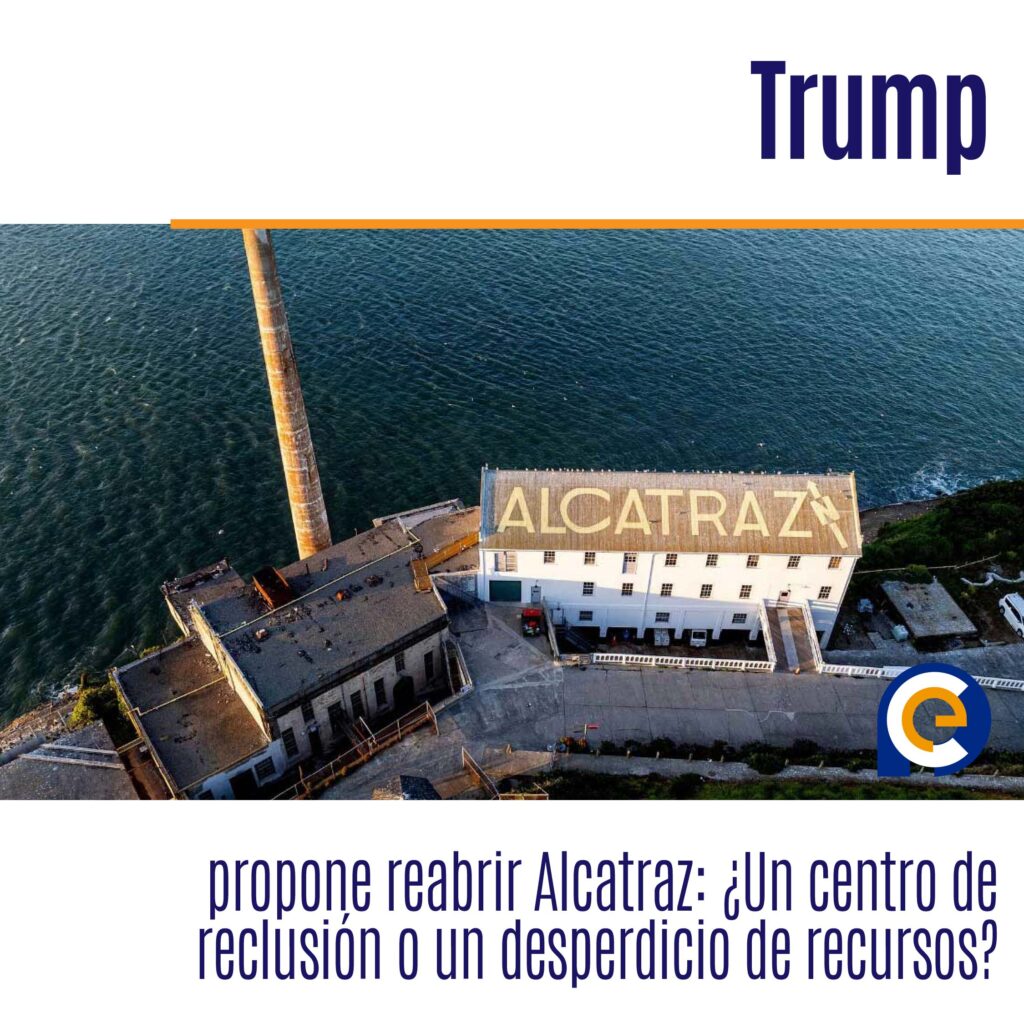 Trump propone reabrir Alcatraz: ¿Un centro de reclusión o un desperdicio de recursos?
