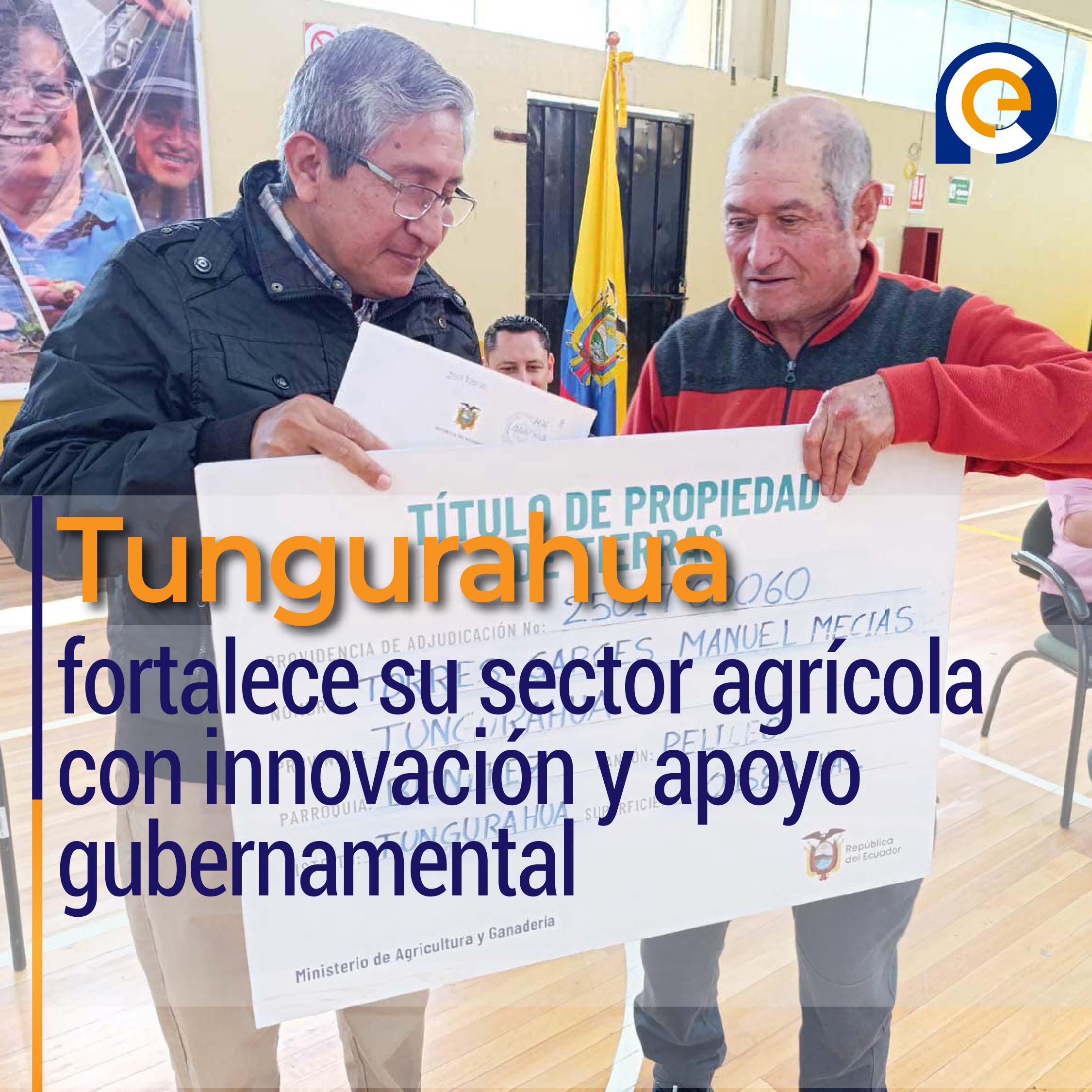 Tungurahua fortalece su sector agrícola con innovación y apoyo gubernamental